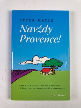 Peter Mayle: Navždy Provence! Pevná (2004)