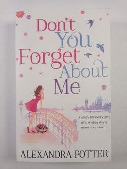 Alexandra Potter: Don´t you forget about me