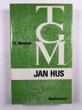 T. G. Masaryk: Jan Hus
