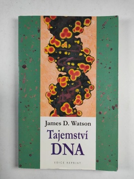 Tajemství DNA: příběh jednoho z největších objevů 20. století