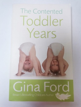 Gina Ford: The Contented Toddler Years