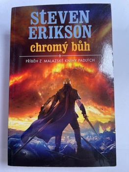 Steven Erikson: Malazská Kniha 10 - Chromý bůh