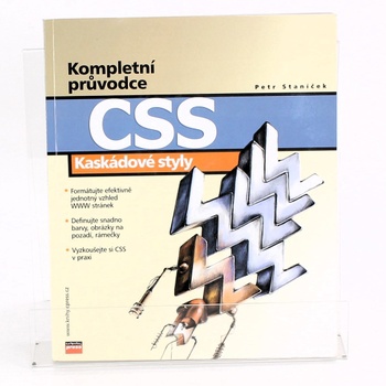 Kniha Kompletní průvodce CSS  Petr Staníček
