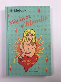 Jiří Klobouk: Můj život s Blondie