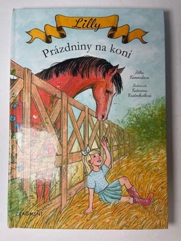 Jitka Komendová: Lilly - Prázdniny na koni