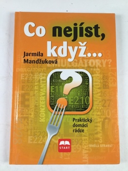 Jarmila Mandžuková: Co nejíst, když... - Praktický domácí…