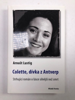 Arnošt Lustig: Colette, dívka z Antverp Pevná 2005