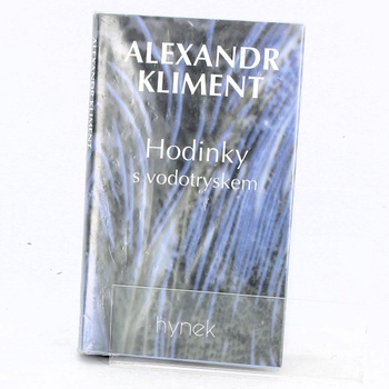 Alexandr Kliment: Hodinky s vodotryskem