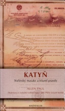 Katyň - Stalinský masakr a triumf pravdy