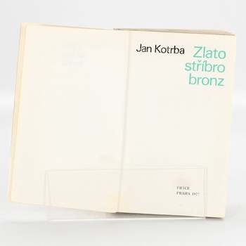 Jan Kotrba: Zlato striebro bronz