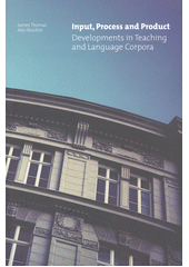 Input, Process and Product - Developments in Teaching and Language Corpora