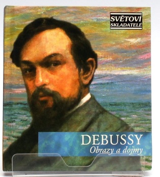 CD Claude Debussy: Obrazy a dojmy