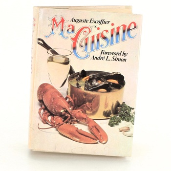 Auguste Escoffier: Ma Cuisine