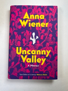 Anna Wiener: Uncanny Valley