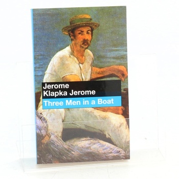 Jerome Klapka Jerome: Three Men in Boat