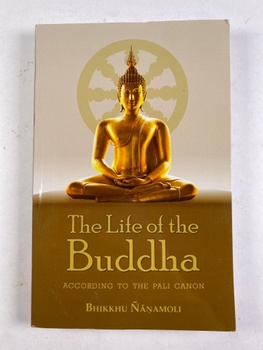 Bhikkhu Nanamoli: The Life Of the Buddha