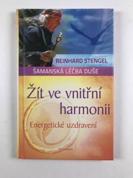 Reinhard Stengel: Žít ve vnitřní harmonii