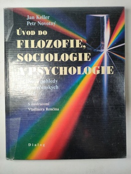 Úvod do filozofie, sociologie a psychologie: nové pohledy společenských věd