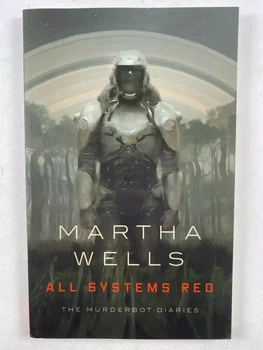 All Systems Red: The Murderbot Diaries
