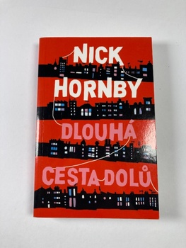 Nick Hornby: Dlouhá cesta dolů Pevná (2005)