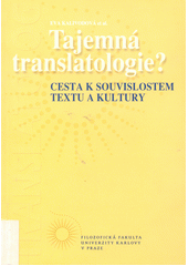 Tajemná translatologie? Cesta k souvislostem textu a kultury
