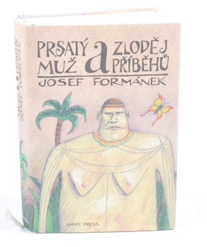 Josef Formánek: Prsatý muž a zloděj příběhů