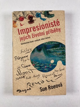 Sue Roeová: Impresionisté - Jejich životní příběhy