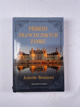 Juliette Benzoni: Příběhy francouzských zámků