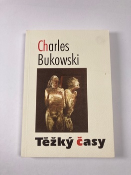 Charles Bukowski: Těžký časy Měkká (2006)