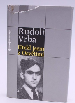 Kniha Rudolf Vrba: Utekl jsem z Osvětimi