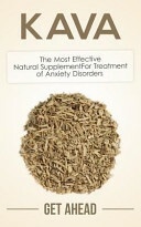 Kava - The Most Effective Natural Supplement for Treatment of Anxiety Disorders