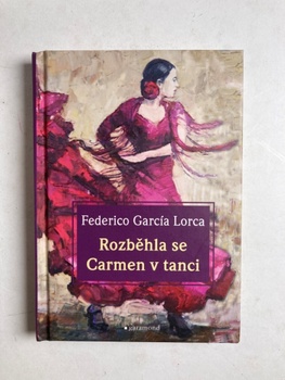 Federico García Lorca: Rozběhla se Carmen v tanci
