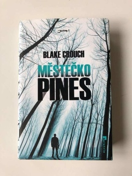 Blake Crouch: Městečko Pines Pevná (2013)