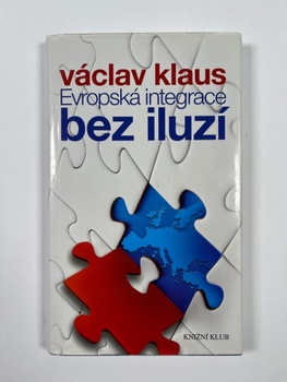 Václav Klaus: Evropská integrace bez iluzí