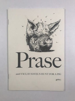Prase aneb Václav Havel's Hunt for a Pig