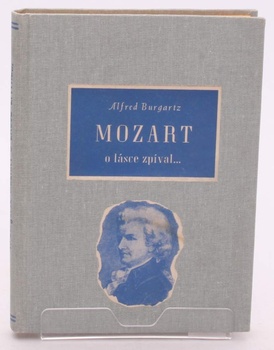 Kniha Alfred Burgartz: Mozart o lásce zpíval