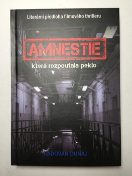 Radovan Dunaj: Amnestie, která rozpoutala peklo
