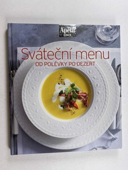 Kolektiv: Sváteční menu od polévky po dezert