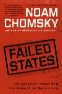 Failed States - The Abuse of Power and the Assault on Democracy