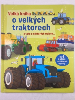Lisa Jane Gillespie: Velká kniha o velkých traktorech a také o některých malých