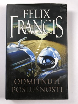 Felix Francis: Odmítnutí poslušnosti
