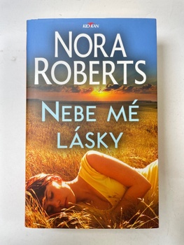 Nora Robertsová: Nebe mé lásky Pevná (2010)