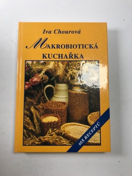 Iva Chourová: Makrobiotická kuchařka Pevná (2000)