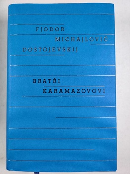 Fjodor Michajlovič Dostojevskij: Bratři Karamazovovi