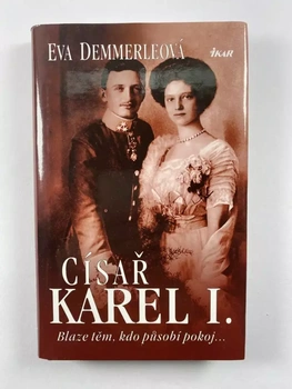 Eva Demmerleová: Císař Karel I.