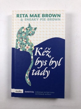 Rita Mae Brown: Kéž bys byl tady