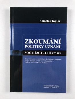 Charles Taylor: Zkoumání politiky uznání