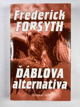 Frederick Forsyth: Ďáblova alternativa 1. vydání