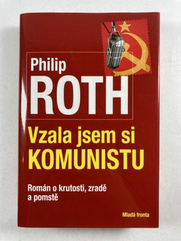 Philip Roth: Vzala jsem si komunistu