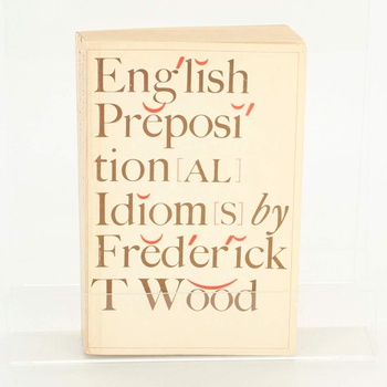 English prepositional idioms by F. T Wood